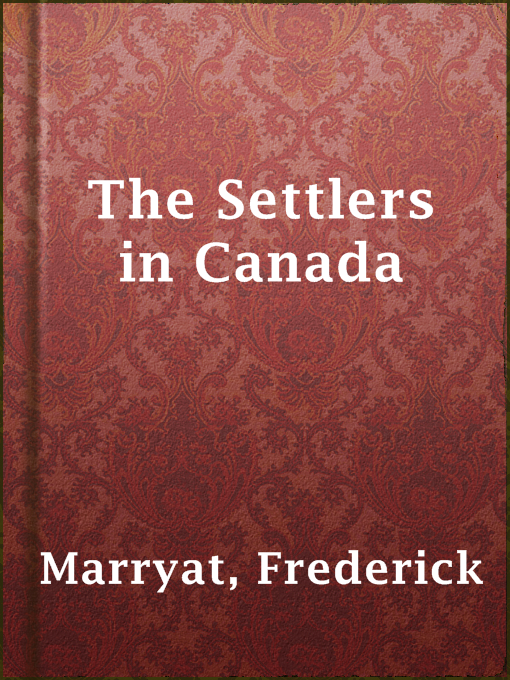 Title details for The Settlers in Canada by Frederick Marryat - Available